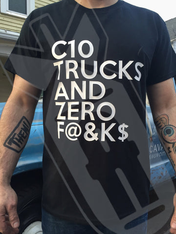 C-10 trucks zero F@&k$ Shirt